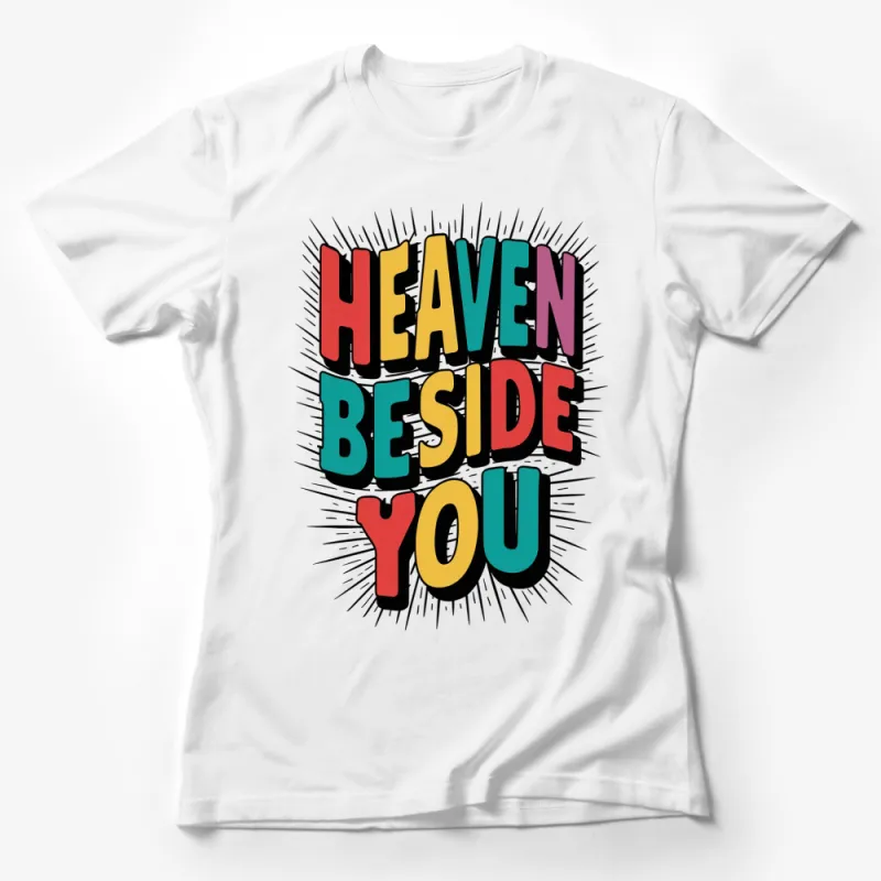 Colorful Retro Heaven Beside You T-Shirt, Vintage Inspired Graphic Tee, Unisex Casual Wear Female T-Shirt