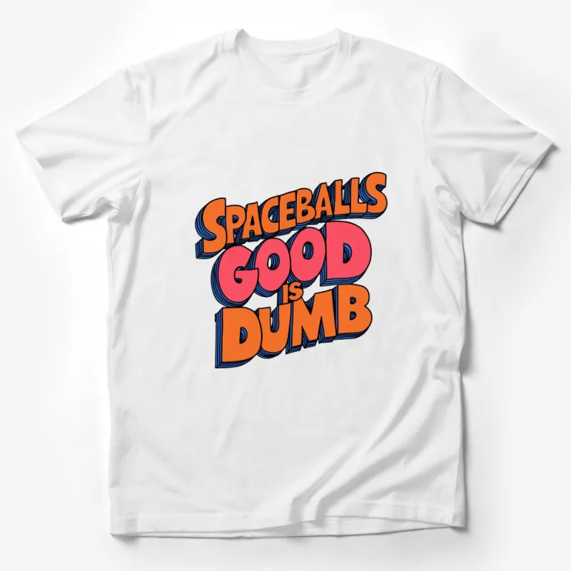 Spaceballs Good is Dumb Quote T-Shirt, Retro Movie Fan Tee, Classic Comedy Graphic Shirt Male T-Shirt