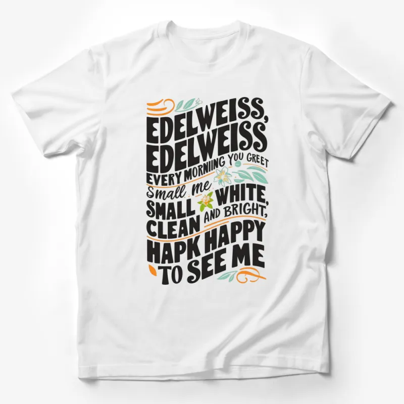 Edelweiss Lyric T-Shirt, Floral Typography, White Clean Bright, Morning Greeting Shirt Male T-Shirt