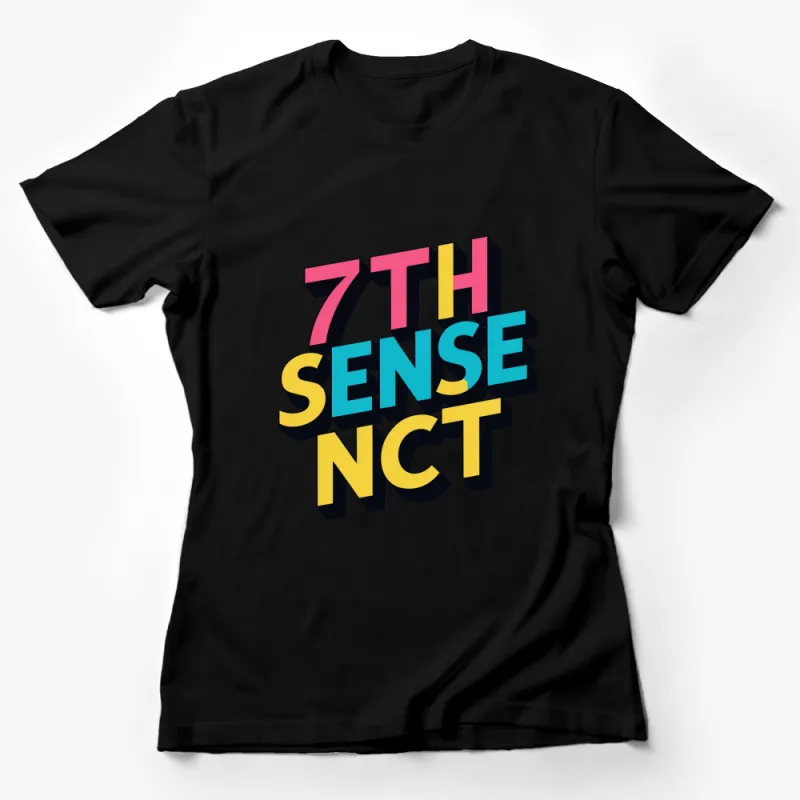 NCT 7th Sense Inspired T-Shirt, Bold Multicolor Text Graphic Tee, K-Pop Fashion Shirt, Unisex Apparel Female T-Shirt