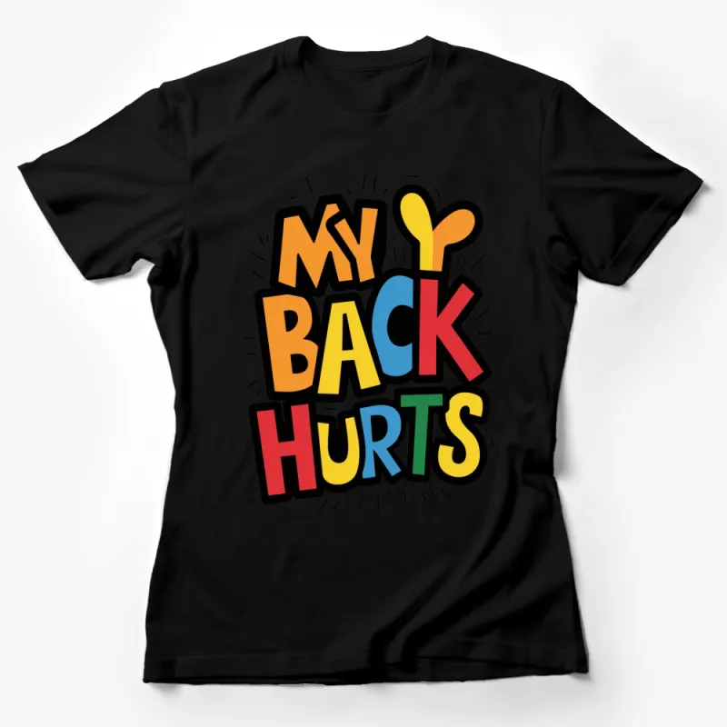 Colorful My Back Hurts Quote T-Shirt, Fun Graphic Tee for Adults, Bright Casual Wear Female T-Shirt