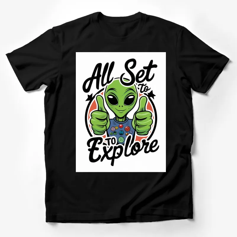 Alien Themed T-Shirt, All Set to Explore, Fun UFO Graphic Tee, Unisex Alien Apparel Male T-Shirt