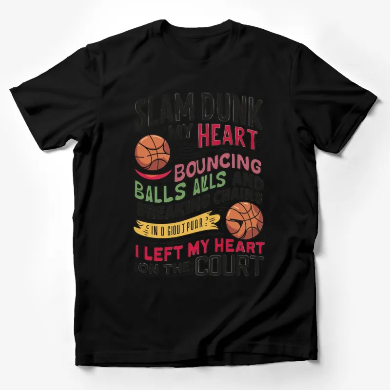 Basketball T-Shirt Slam Dunk My Heart, Breaking Chains, Left My Heart on the Court Tee Male T-Shirt