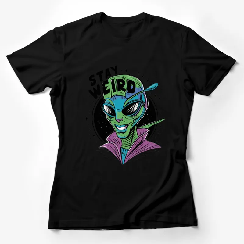 Stay Weird Alien Graphic T-Shirt, UFO Believer Tee, Sci-Fi Space Aesthetic, Novelty Gift Female T-Shirt