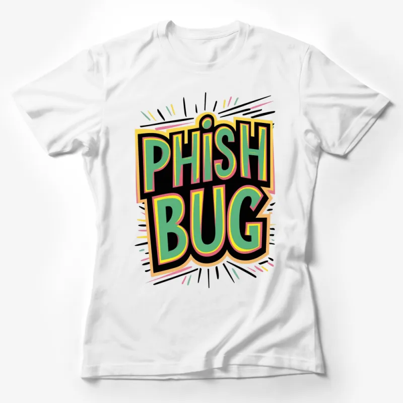 Phish Bug Bold Text Graphic T-Shirt, Retro Style Colorful Design, Unisex Casual Wear, Vintage Inspired Outfit Female T-Shirt