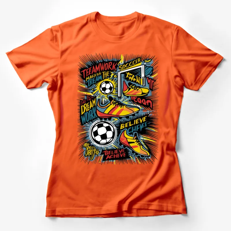 Vibrant Soccer Themed T-Shirt, Teamwork Dream Work Motivational, Youth Soccer Graphic Tee Female T-Shirt