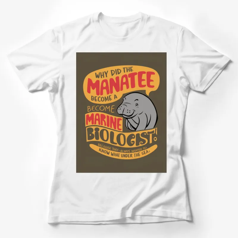 Manatee Marine Biologist Funny Quote T-Shirt, Unique Wildlife Lover Gift, Casual Graphic Tee Female T-Shirt