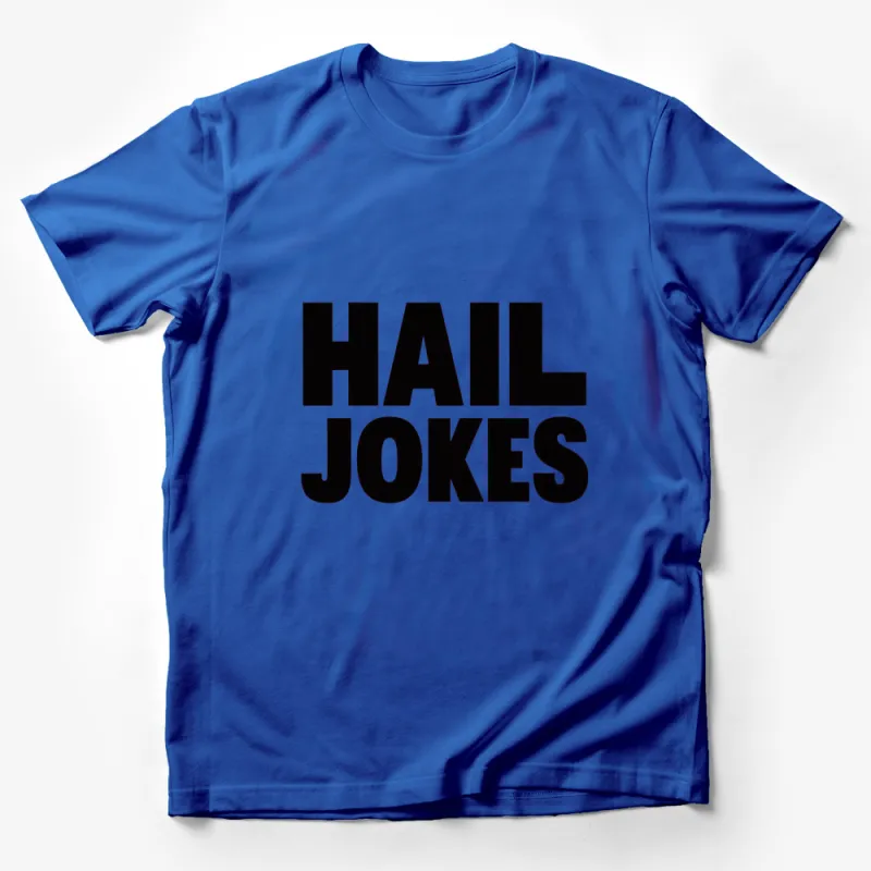 Hail Jokes Graphic T-Shirt, Black and White Funny Text Tee, Comedy Humor Shirt, Cool Casual Streetwear Male T-Shirt