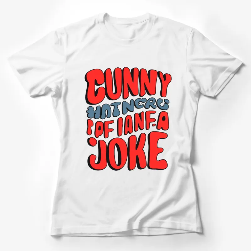 Funny Typography T-Shirt Cunny Joke - Bold Red and Blue Lettering Unisex Tee for Comedy Lovers Female T-Shirt