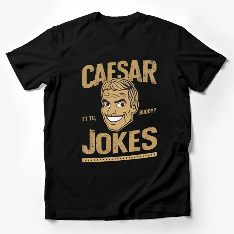 Vintage Caesar Jokes T-Shirt, Et Tu Buddy? Funny Roman History Tee, Unique Graphic Design Shirt Male T-Shirt