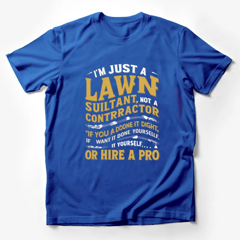 Lawn Care T-Shirt I'm Just a Lawntant Not a Contractor Humorous Gardening Tee Male T-Shirt