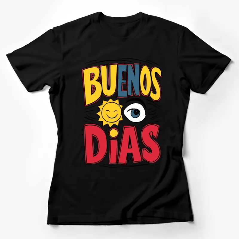 Buenos Días Bright Colorful T-Shirt, Fun Spanish Greeting Tee, Eye and Sun Comic Style Top Female T-Shirt