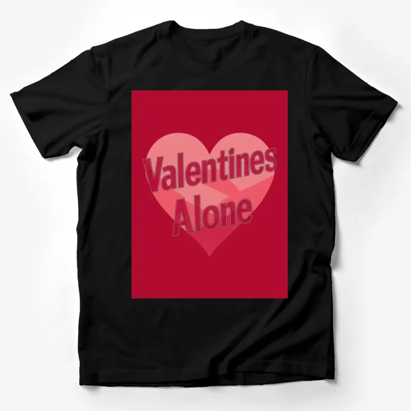 Valentines Alone Heart Graphic T-Shirt, Red Love Statement Tee, Unisex Casual Wear Male T-Shirt