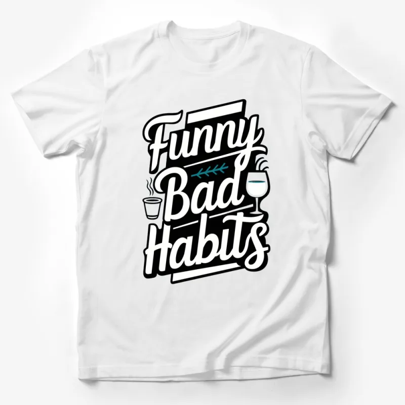 Funny Bad Habits T-Shirt - Wine and Coffee Lover Tee - Humorous Quote Shirt - Graphic Tee for Adults Male T-Shirt