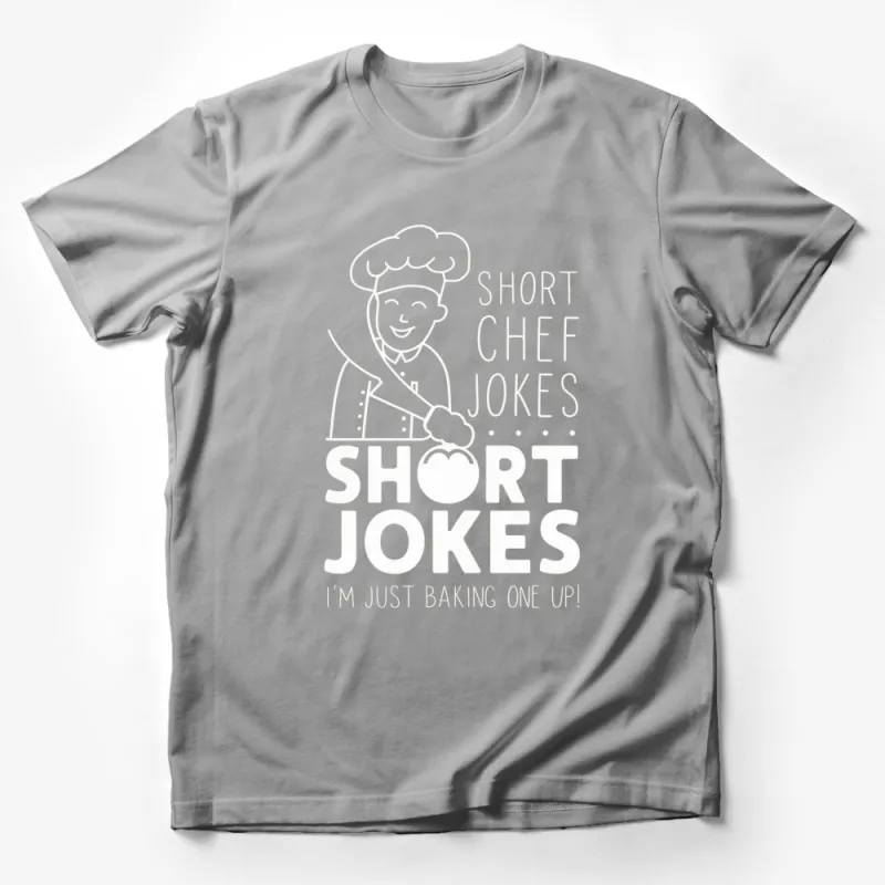 Funny Chef Jokes T-Shirt, Short Chef Jokes Graphic Tee, Baking Pun Humor Shirt, Unisex Culinary Apparel Male T-Shirt