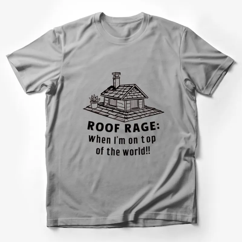 Roof Rage House Graphic T-Shirt, Funny Rooftop Quote, Casual Style Top, Gift for Homeowners Male T-Shirt