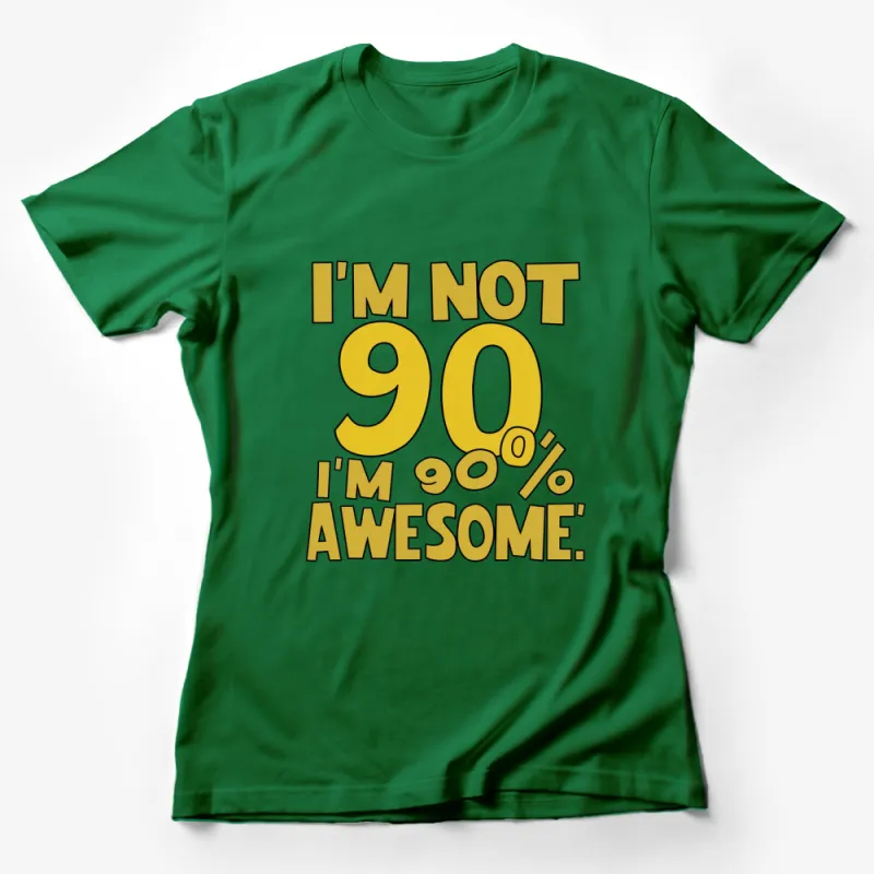 Funny 90% Awesome Quote T-Shirt, Yellow Text Humor, Unisex Tee for All Ages Female T-Shirt