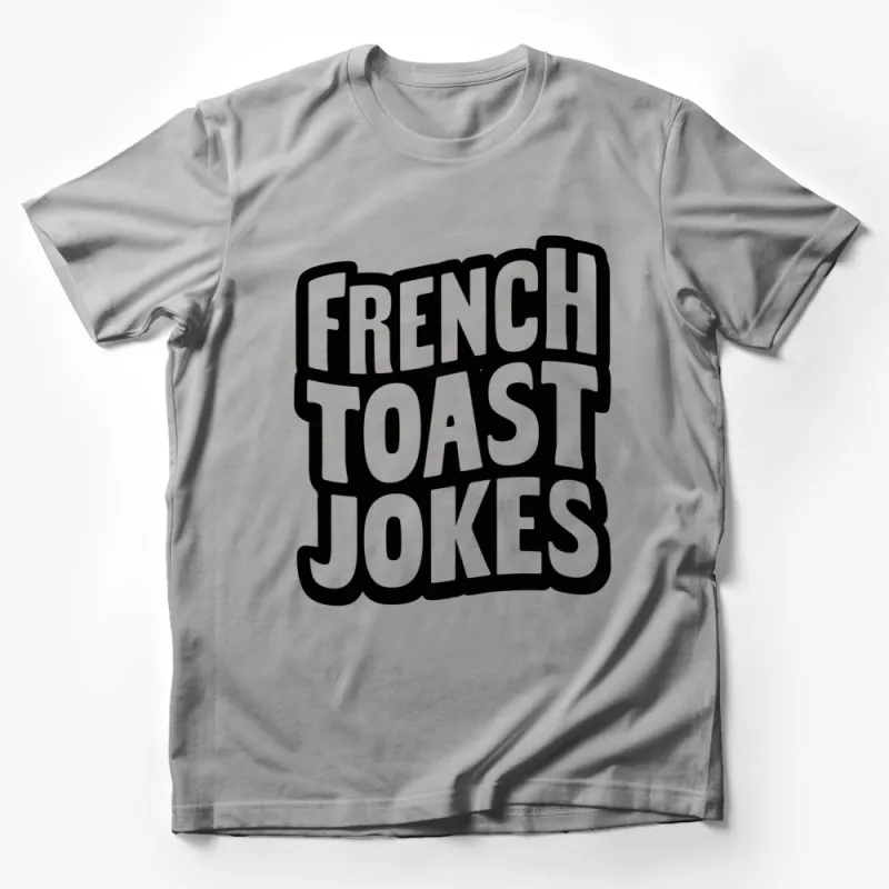 French Toast Jokes Funny Breakfast Pun T-Shirt, Black and White Text Tee for Food Lovers Male T-Shirt