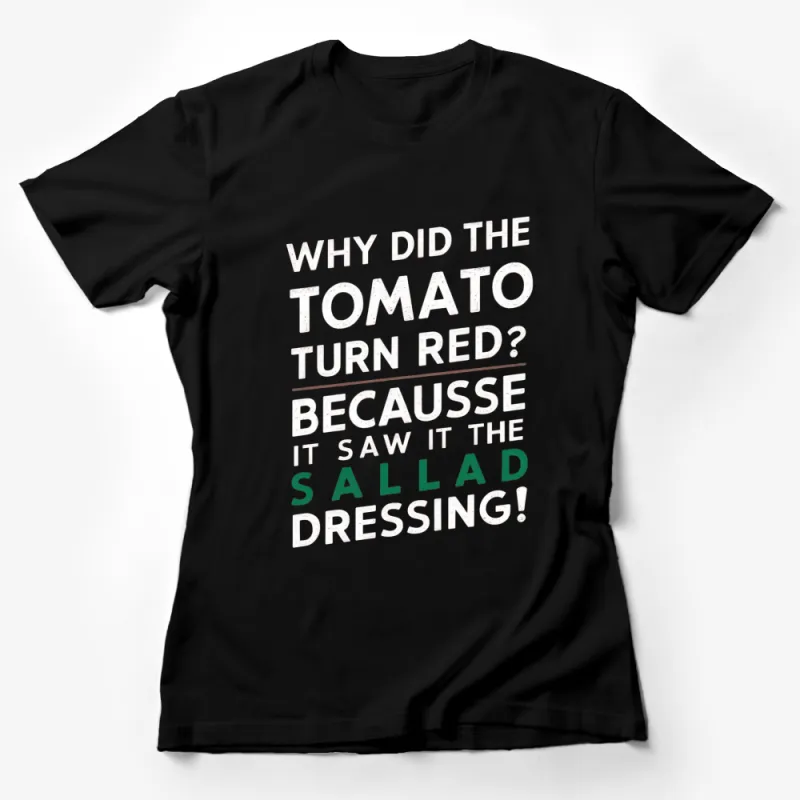 Funny Tomato Joke T-Shirt, Why Did The Tomato Turn Red? Slogan Tee, Unisex Humor Shirt Female T-Shirt