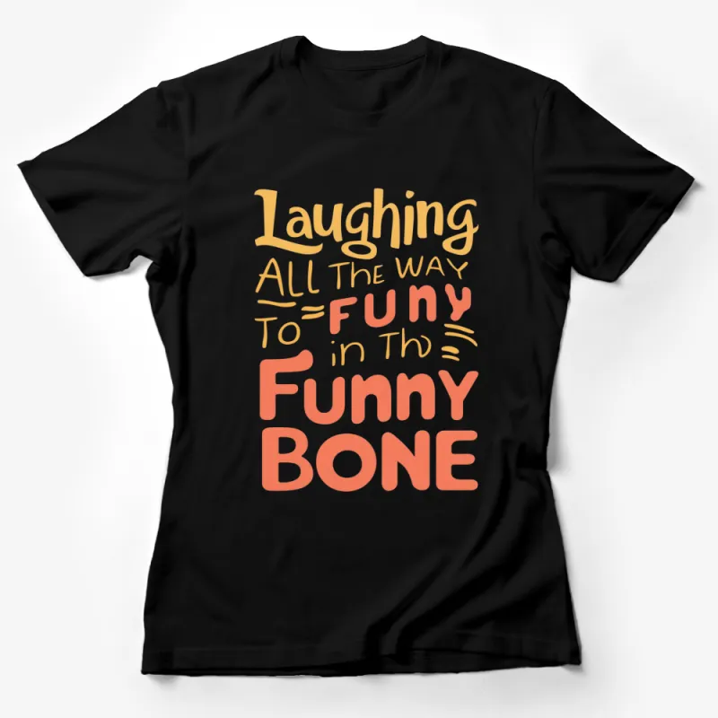 Funny Bone T-Shirt, Laughing All The Way, Unisex Graphic Tee, Humor Shirt, Casual Wear Female T-Shirt