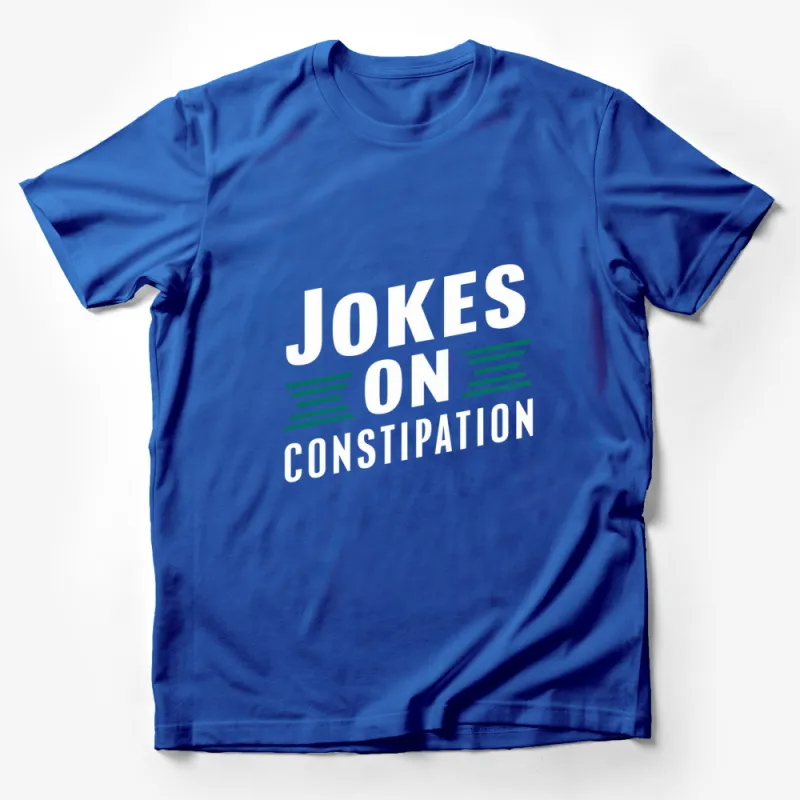 Funny Constipation Joke T-Shirt, Jokes on Constipation Graphic Tee, Humorous Text Shirt for Adults Male T-Shirt