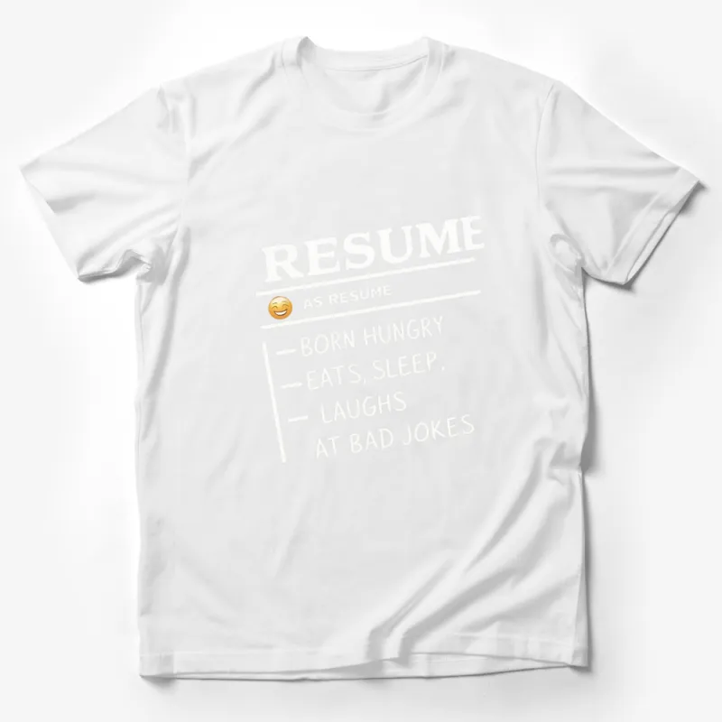 Resume As Resume Funny T-Shirt, Born Hungry, Eats Sleeps Laughs, Humor Tee Male T-Shirt