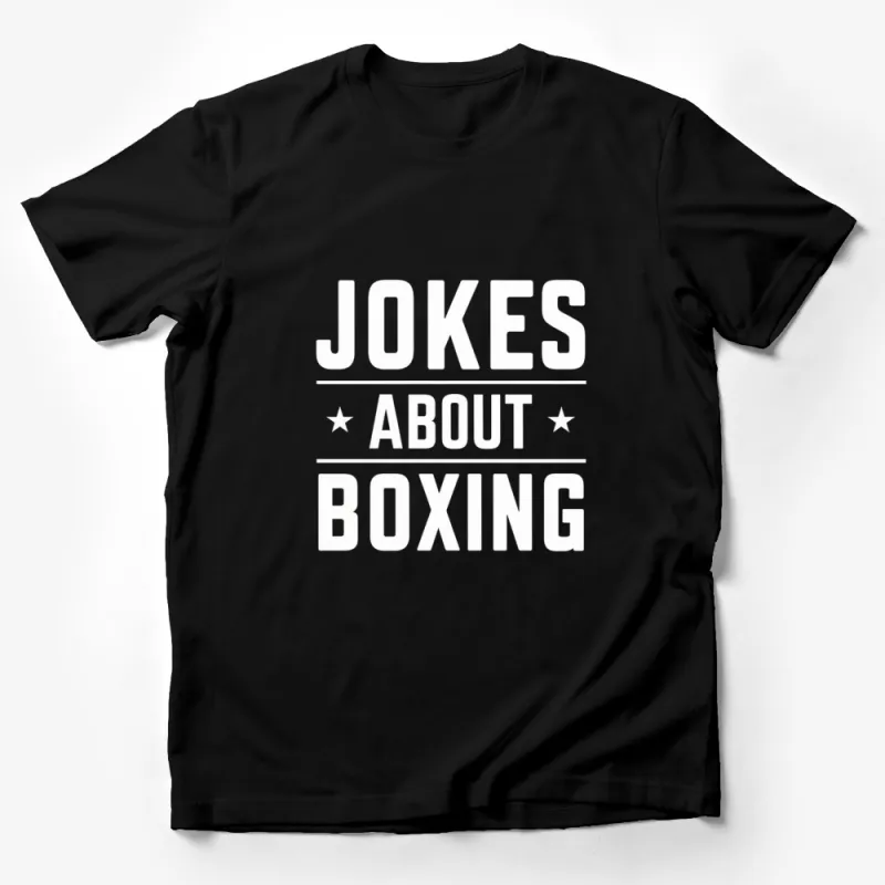 Jokes About Boxing Graphic T-Shirt, Funny Boxer Quote Tee, Unisex Humorous Boxer Shirt, Black and White Sports Fashion Male T-Shirt