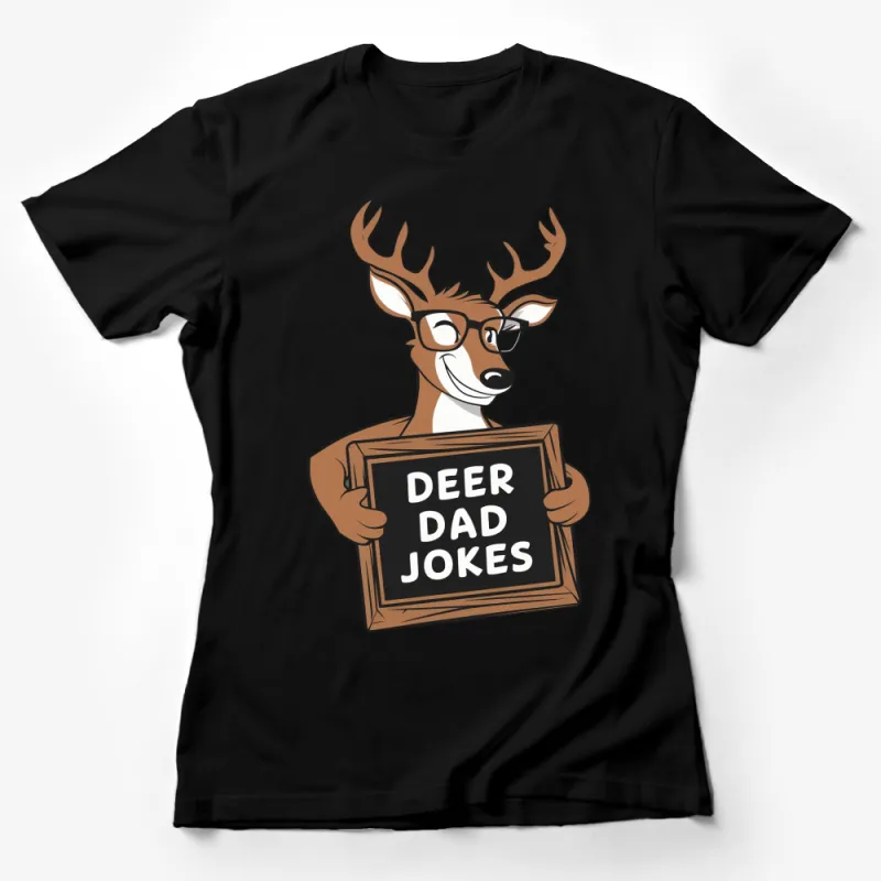 Funny Deer Dad Jokes T-Shirt, Cartoon Deer Holding Sign, Humorous Animal Tee, Gift for Fathers Female T-Shirt