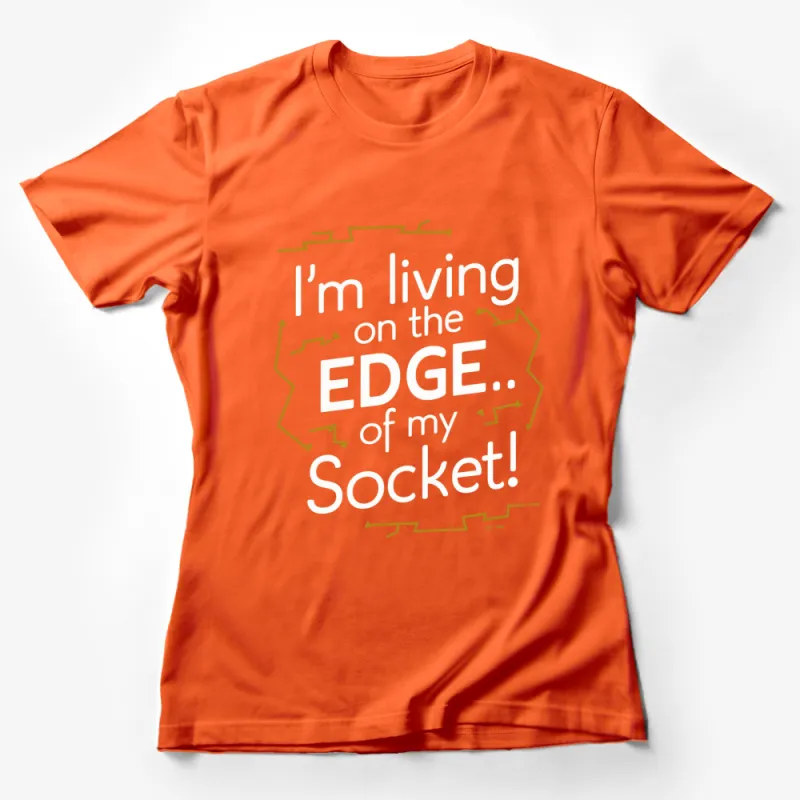 Funny Electrician T-Shirt, Living On The Edge Of My Socket Quote, Unique Graphic Tee for Electricians Female T-Shirt