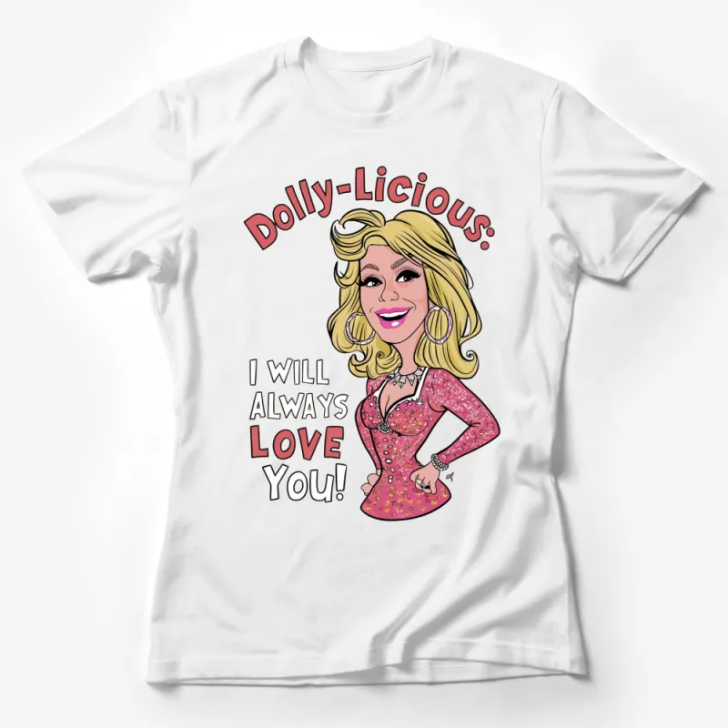 Dolly-Licious Fan T-Shirt, I Will Always Love You, Pink Cartoon Graphic Tee, Music Lover Gift Female T-Shirt