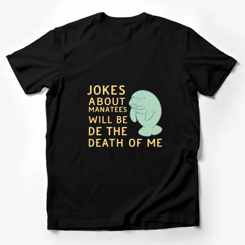 Funny Manatee T-Shirt, Jokes About Manatees Will Be The Death Of Me, Cute Animal Tee Male T-Shirt