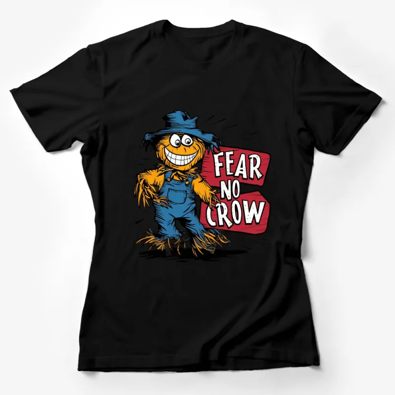 Fear No Crow Scarecrow T-Shirt, Funny Halloween Farm Graphic Tee, Unique Fall Apparel Female T-Shirt