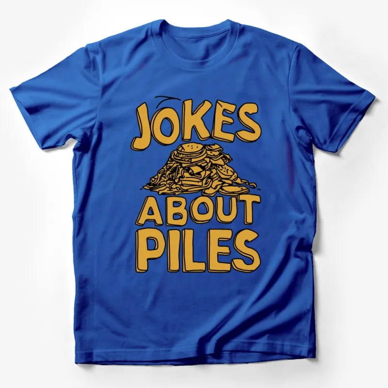 Funny Jokes About Piles T-Shirt, Unique Graphic Tee, Comedy Shirt for Gift Male T-Shirt