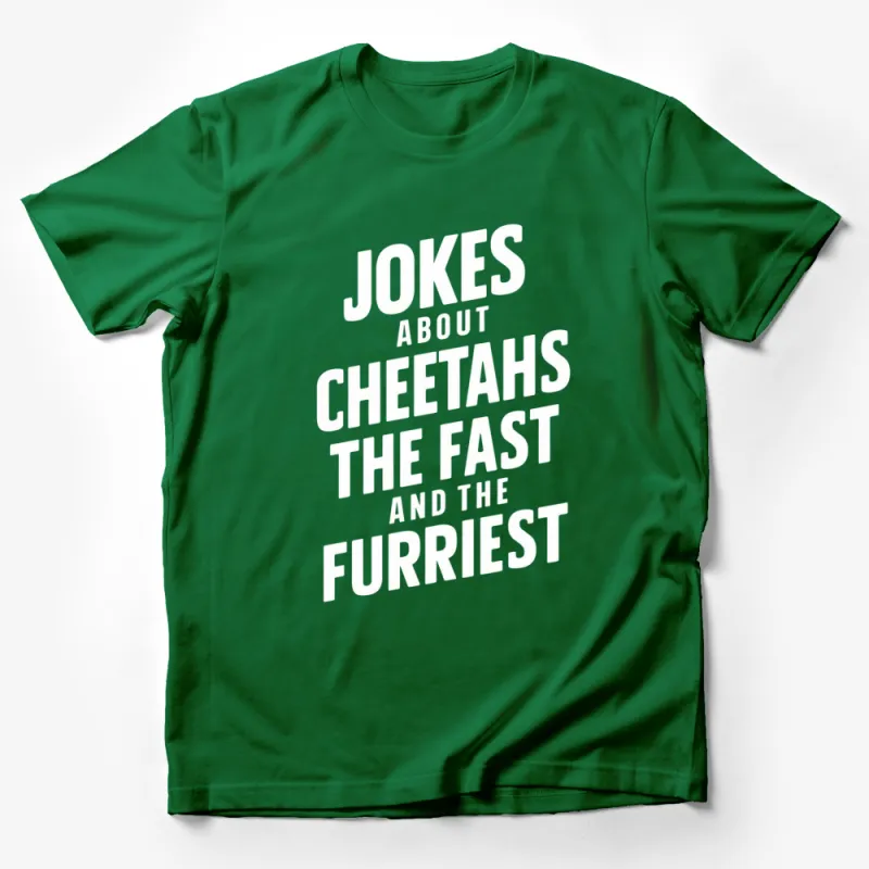 Funny Cheetah Jokes T-Shirt, Jokes About Cheetahs - The Fast and The Furriest Tee Male T-Shirt