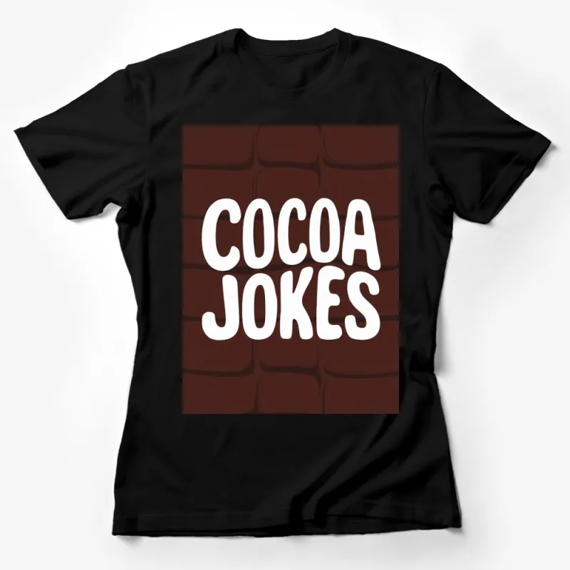 Cocoa Jokes T-Shirt, Funny Chocolate Lover's Tee, Unique Graphic Shirt for Sweet Tooth Female T-Shirt