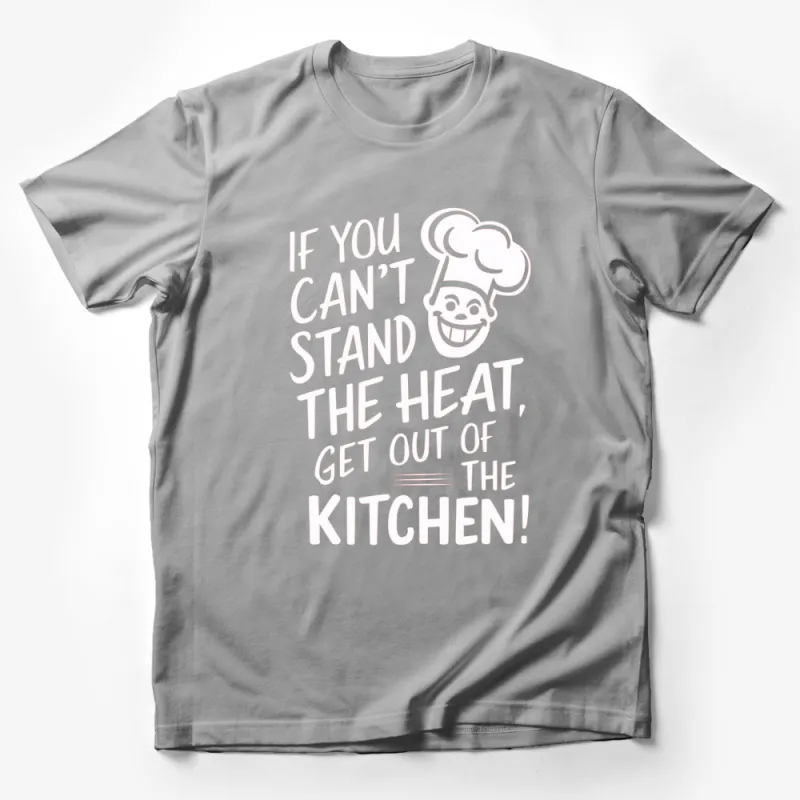 Funny Chef T-Shirt, If You Can't Stand The Heat, Get Out Of The Kitchen Tee, Culinary Humor, Cook Gift, Unisex Shirt Male T-Shirt