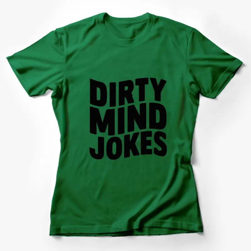 Funny Dirty Mind Jokes T-Shirt, Bold Black and White Graphic Tee, Unisex Statement Shirt Female T-Shirt