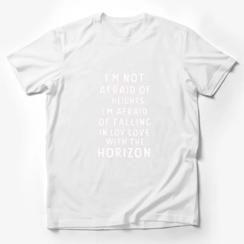 Inspirational Quote T-Shirt, I'm Not Afraid of Heights, Love the Horizon Tee, Unisex Shirt Male T-Shirt