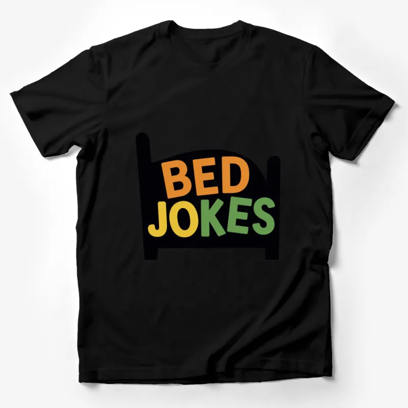 Bed Jokes Bold Colorful Text T-Shirt, Funny Bedroom Humor Tee, Casual Graphic Shirt for Men and Women Male T-Shirt