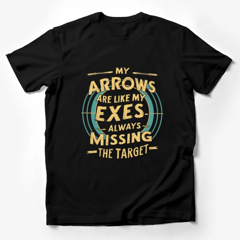 Funny Archery T-Shirt, My Arrows Are Like My Exes - Always Missing The Target Graphic Tee Male T-Shirt