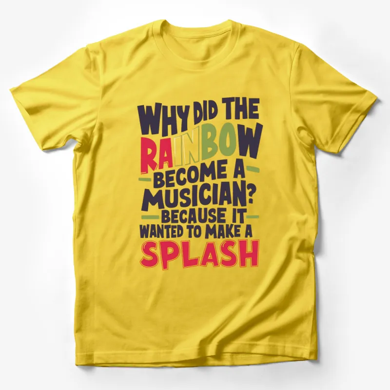 Colorful Rainbow Musician Pun T-Shirt, Typographic Fun Quote, Unisex Tee Design Male T-Shirt