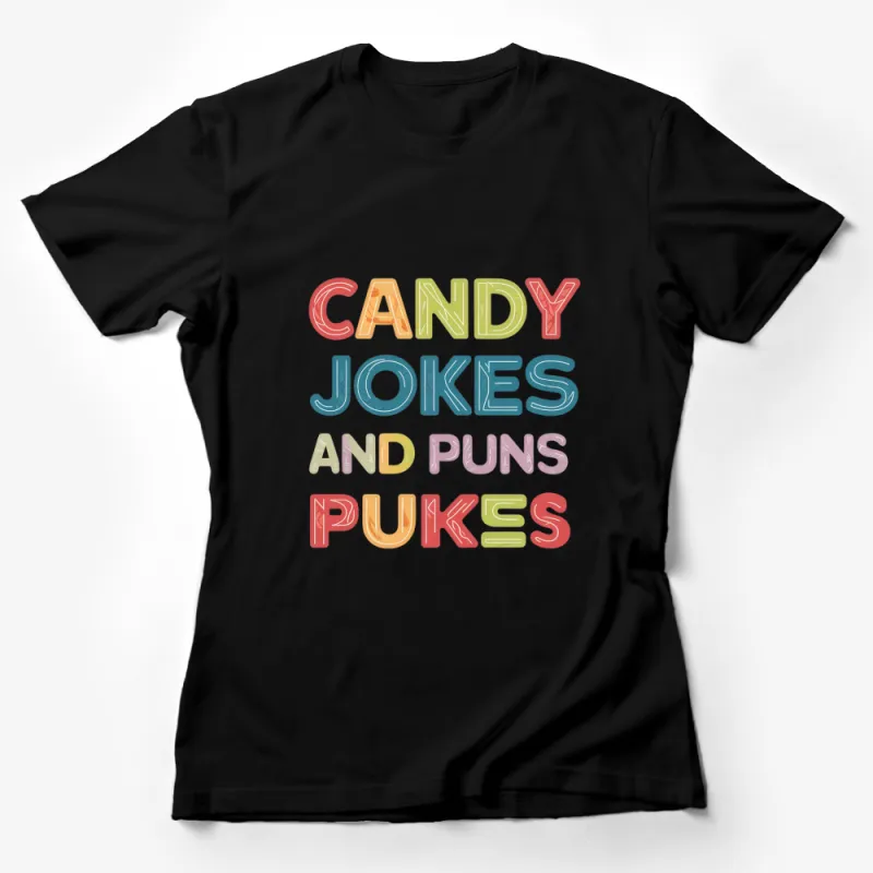 Colorful Candy Jokes and Puns T-Shirt, Funny Graphic Tee for All Ages Female T-Shirt