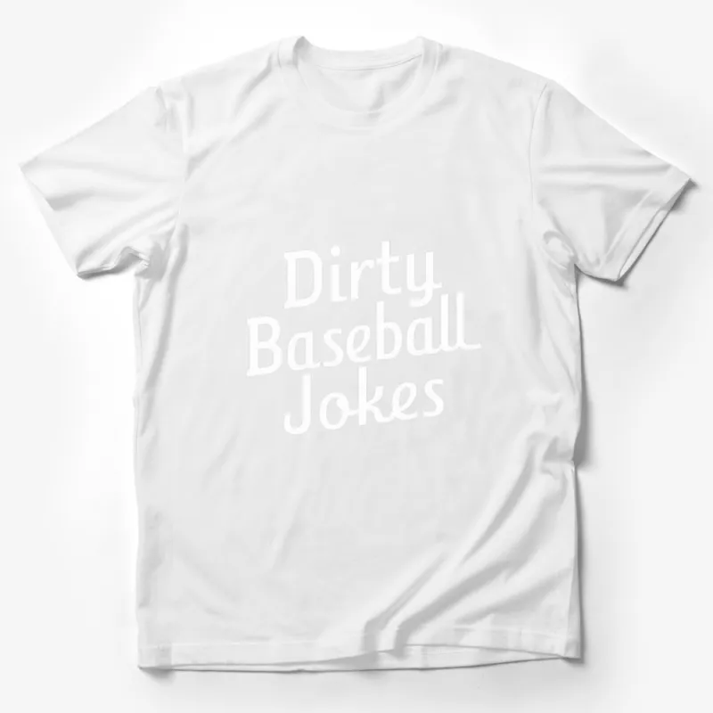 Dirty Baseball Jokes T-Shirt, Funny Sports Fan Tee, Casual Streetwear, Novelty Gift for Him Male T-Shirt