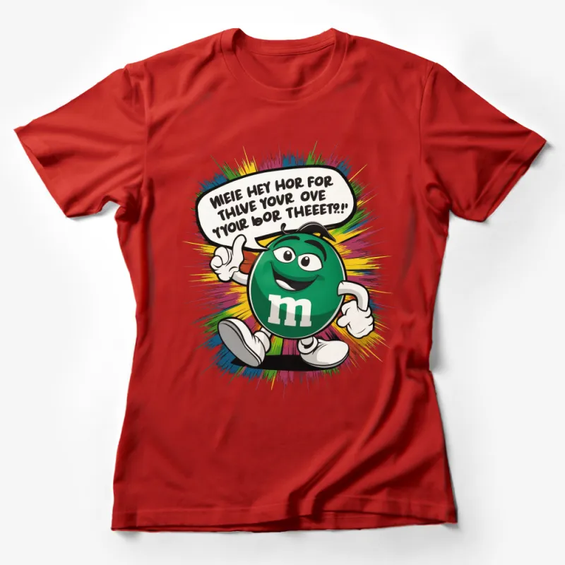 Funny MandM Character Quote T-Shirt, Colorful Casual Graphic Tee, Unisex Comfort Shirt for All Occasions Female T-Shirt