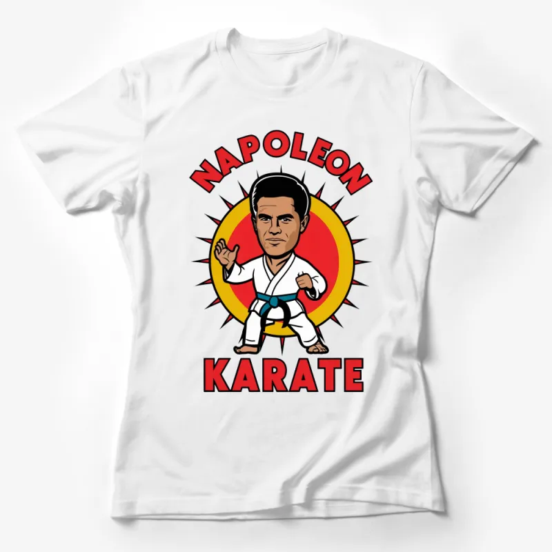 Napoleon Karate Martial Arts T-Shirt, Funny Parody Tee, Unisex Karate Graphic Shirt, Comedy Movie Inspired Top, Unique Gift Idea Female T-Shirt