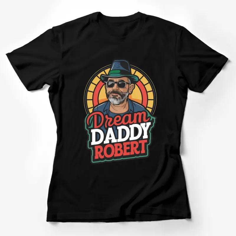 Vintage Inspired Dream Daddy Robert Tee, Retro Style Graphic T-Shirt, Cool Father's Day Gift Shirt Female T-Shirt