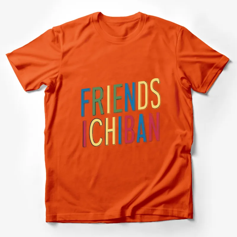 Colorful Friends Ichiban Lettering T-Shirt for Sitcom Fans, Unisex Tee Male T-Shirt