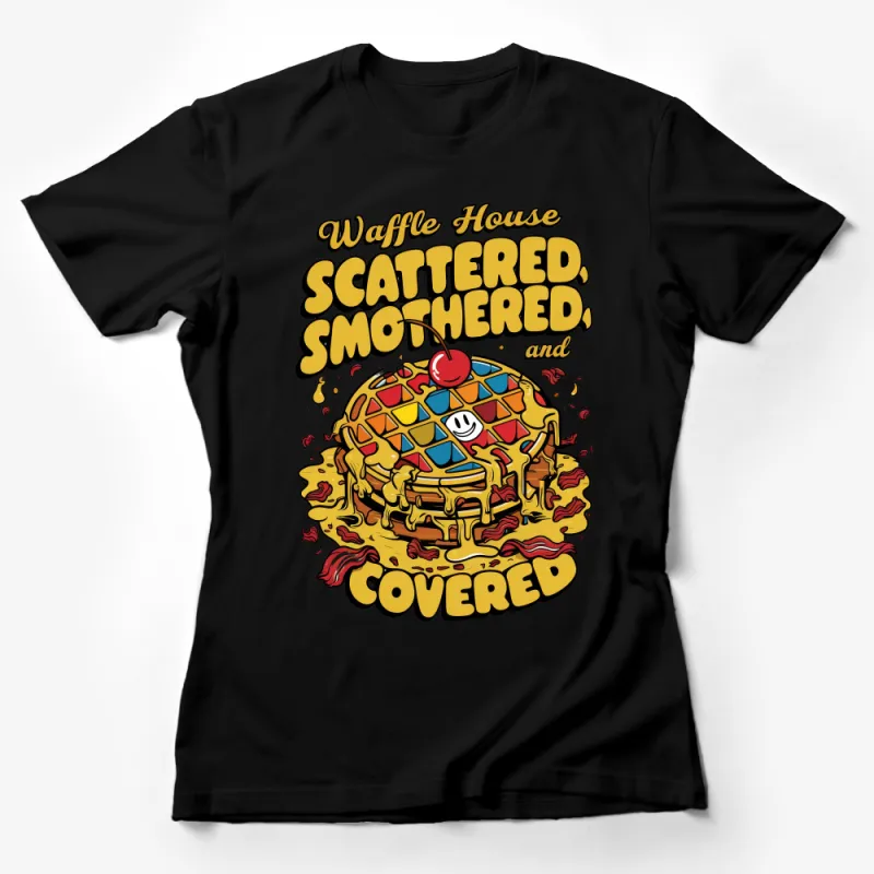 Waffle House Inspired T-Shirt, Scattered Smothered and Covered, Foodie Tee, Breakfast Shirt, Casual Graphic Tee, Unisex Apparel Female T-Shirt