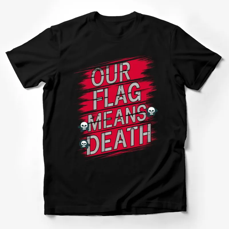 Bold Pirate Themed T-Shirt, Our Flag Means Death Graphic Tee, Skull Motif, Red and Black Shirt, Unisex Top Male T-Shirt