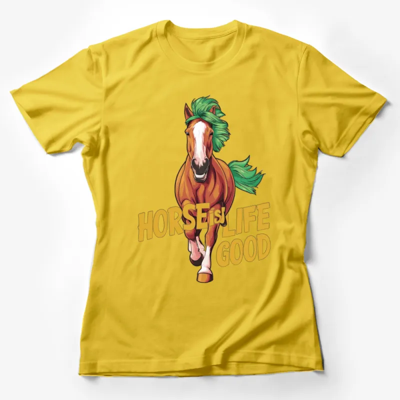 Vibrant Horse Illustration with Horse is Life Good Text T-Shirt Design Female T-Shirt